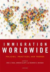 Immigration Worldwide: Policies, Practices, and Trends